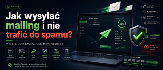 Jak wysłać skuteczny mailing (i nie trafić do SPAMu)? Poradnik krok po kroku